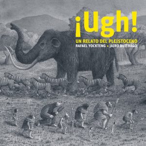 ¡Ugh! Un relato del Pleistoceno