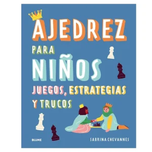 Ajedrez para niños: Juegos, estrategias y trucos