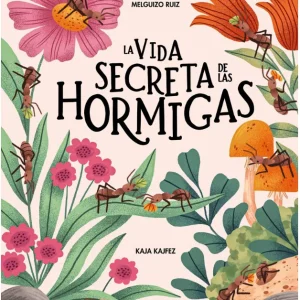 La vida secreta de las hormigas