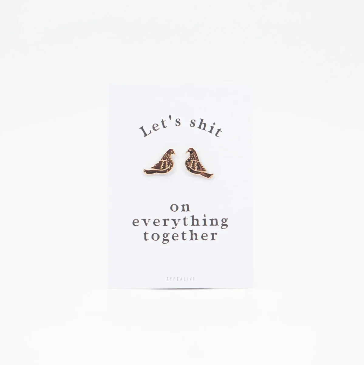 Pin original Let´s sh*t on everything together - Typealive (Alemania) - Imagen 2