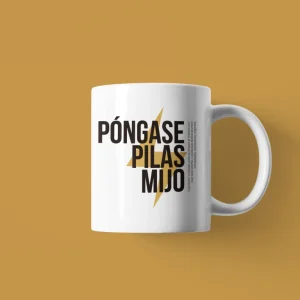 Taza - Póngase pilas mijo