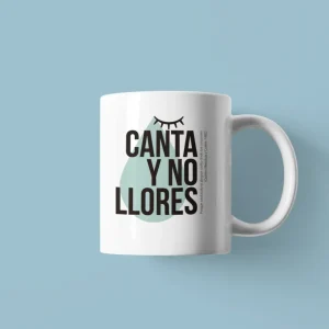 Taza - Canta y no llores